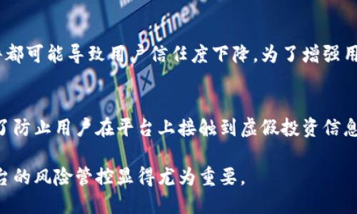 关于TPWallet被列为风险管控的原因有多方面的考虑，以下是一些可能的因素：

1. 市场波动性
TPWallet作为一个加密资产管理平台，涉及的数字货币市场通常波动较大。这种市场波动性可能使得用户在投资时面临较高的风险。风险管控措施可以帮助保护用户资产，降低因市场剧烈波动而导致的损失。

2. 法规遵从问题
随着全球各国对加密货币的监管政策不断升级，TPWallet可能面临法律合规的挑战。若其运营方式不符合当地法律法规，可能会被列为需要风险管控的平台，以确保其运营的合法性和合规性。

3. 用户信息安全
TPWallet需要对用户的数据和资产进行严格的保护。任何涉及用户信息泄露的事件都可能导致用户信任度下降。为了增强用户信任，平台需要采取必要的风险管控措施，确保一切数据安全。

4. 诈骗和虚假信息
在加密市场中，诈骗案件时有发生。TPWallet可能被列入风险管控的原因之一是为了防止用户在平台上接触到虚假投资信息或诈骗项目，从而保障用户的投资安全。

上述因素只是可能的原因之一。为保障用户权益，TPWallet及其他数字货币相关平台的风险管控显得尤为重要。